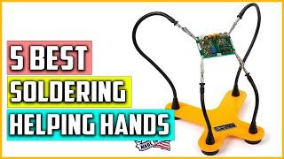 The 5 Best Soldering Helping Hands Reviews and Buying Guide In 2023