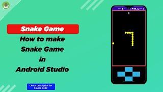 How to make a complete Snake Game in Android Studio | Step by Step Guidance | Source Code Available