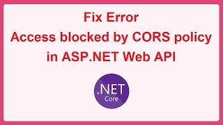 Fix Error Access Blocked by CORS Policy in ASP.NET Web API (.NET 7) | Cross-Origin Request Blocked