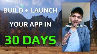 How to build and launch your next app in 30 days