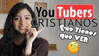 CANALES DE YOUTUBERS CRISTIANOS QUE TIENES QUE VER! 