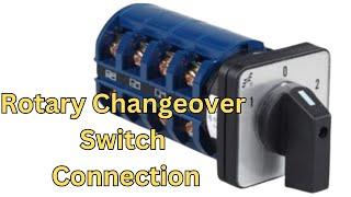 How to do Rotary Changeover Switch connection in English.