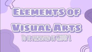 ELEMENTS OF VISUAL ARTS ft.my groupmates