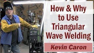 How to Use Triangular Wave When Welding - and Why You'd Want To - Kevin Caron