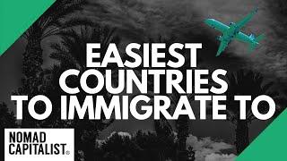 The Easiest Countries to Immigrate to