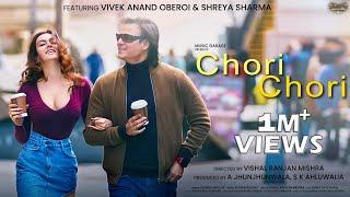 Chori Chori | Vivek Oberoi | Shreya Sharma | Shahid Mallya  | Rohan Rohan (Official Music Video)