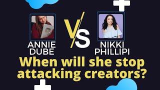 Annie Dube vs NikkiPhillippi (When Will She Stop Attacking Other Creators?)