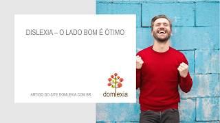 DISLEXIA - O LADO BOM É ÓTIMO