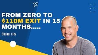 From Zero To $110M Exit In 15 Months...