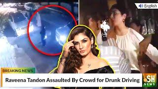 Raveena Tandon Assaulted By Crowd for Drunk Driving | ISH News