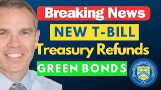 Treasury Bond, Note & Bill News -- New Treasury Bill!-- A Green Bond?? -- Record High Note Issuance