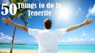 50 Things To Do In Tenerife