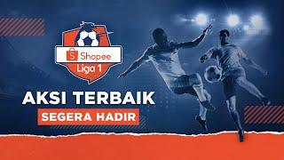 Aksi Terbaik Segera Hadir 1 Oktober 2020 | Shopee Liga 1