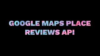 Web Scraping all Google Maps Place Reviews with SerpApi and Python