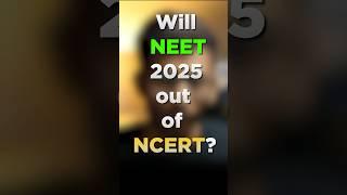 Will NEET 2025 out of NCERT? #neet