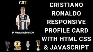 CR7 RESPONSIVE PROFILE CARD WITH HTML CSS & JS || EASY PROJECT FOR BEGINNERS