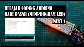 BELAJAR CODING ARDUINO DARI DASAR (MEMPROGRAM LED) PART 1