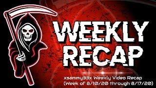 xsammy33x Weekly Video Recap (August 18, 2020)