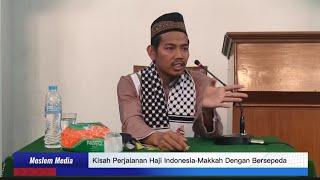 Kisah Ustadz Muhammad Fauzan - Pemuda Asal Magelang Yang Bersepeda Indonesia-Makkah