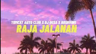 Raja Jalanan by Tomcat auto club x DJ desa