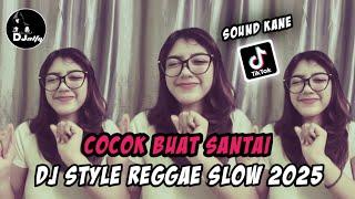 DJ CAMPURAN VIRAL TIKTOK TERBARU 2025 || DJ STYLE REGGAE SLOW 2025