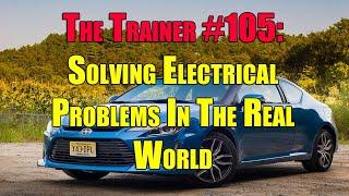 The Trainer #105:  Practical Electrical Troubleshooting