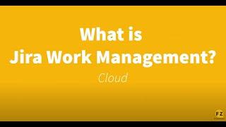 What is Jira Work Management (Cloud)?