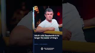 SOLD! Leon Tsoukernik is no longer the owner of King’s  #poker #kings #sold