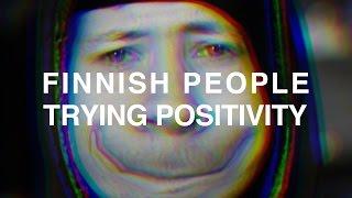 FINNISH PEOPLE TRYING POSITIVITY (Welcome To Finland #9)