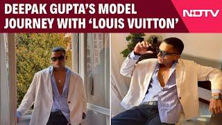 Louis Vuitton | Deepak Gupta Shares His Inspiring Journey To Becoming Louis Vuitton Model