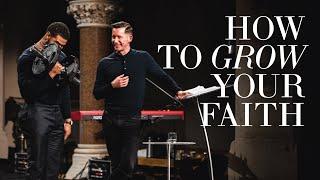 How To Grow Your Faith | Stephen Foster