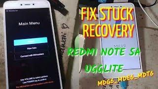 FIX STUCK RECOVERY REDMI NOTE 5A (UGGLITE) Auto UBL MDT6 MDE6 MDG6 Free