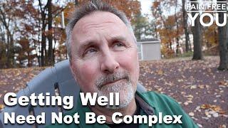 Getting Well Need Not Be Complex