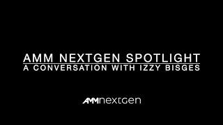 AMM NextGen Spotlight: A Conversation With Izzy Bisges