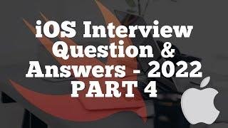 iOS Interview questions and answers - part 4 | 2022