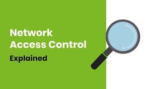 Network Access Control (NAC) explained in less than 2 minutes