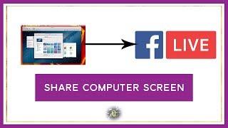 How to Share Computer Screen with Facebook Live