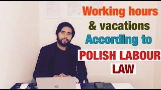 Working hours and Vacations according to Polish Labour Law | The Migration Bureau