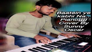 Baatein ye kabhi na piano cover by sunny oscar ️