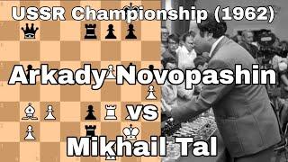 Arkady Novopashin vs Mikhail Tal. USSR Championship (1962).