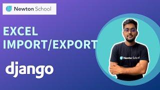 Excel import and Export in Django | Import and Export Excel files via Django | Newton school