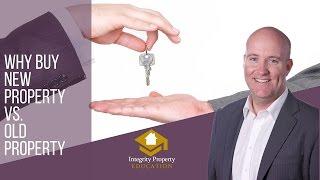 Why Buy a New Property vs an Old Property?