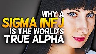 Why A Sigma INFJ Is The World's True Alpha