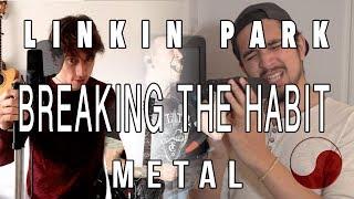  Breaking the Habit - Linkin Park || METAL COVER by Rabin Miguel ft. Jasper R