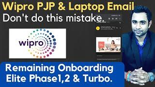 Wipro PJP mandatory & Laptop Emailer | Remaining phase1,2 & Elite Onboarding