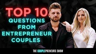 Top 10 Most Common Questions Asked By Entrepreneur Couples (Answered) | Ep 14