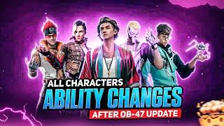 ALL CHARACTERS ABILITY CHANGES AFTER OB-47 UPDATE || FREE FIRE OB-47 UPDATE CHANGES