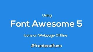 How to Download and Use font awesome 5 Icons Offline in HTML - web development