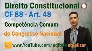 CRFB/88 - Art. 48 Competência Comum do Congresso Nacional