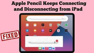 Apple Pencil won't Pair or keeps Connecting and Disconnecting from iPad in iPadOS 14.4